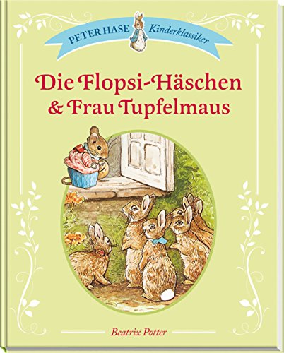 Die Flopsi-Häschen & Frau Tupfelmaus: Peter Hase Kinderklassiker